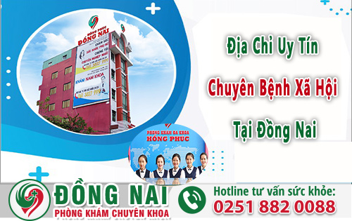 Địa Chỉ Uy Tín Chuyên Khám Bệnh Xã Hội Tại Đồng Nai